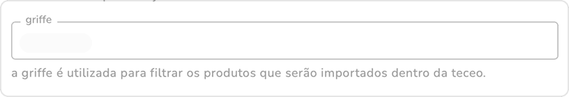 campo griffe com a descrição de que filtra os produtos importados dentro da teceo