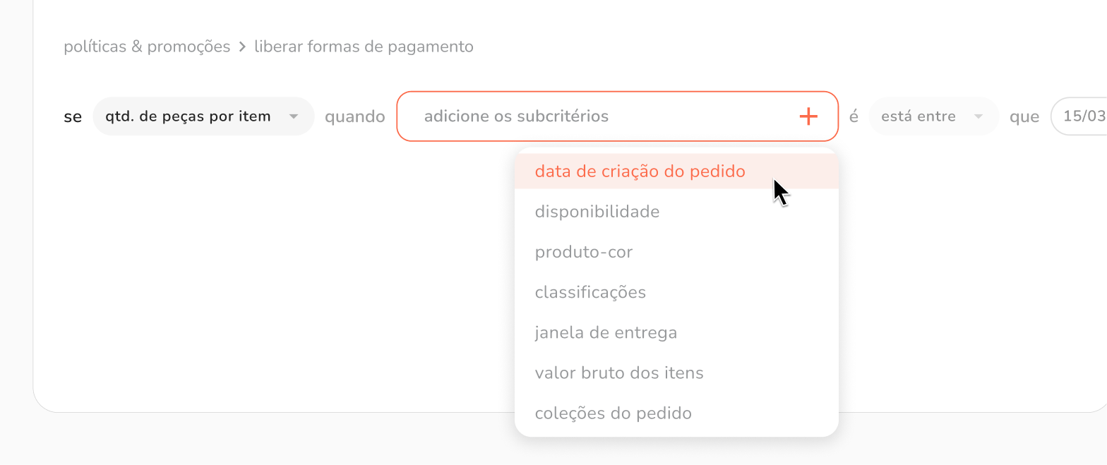 novo subcritério de data do pedido nas políticas e promoções
