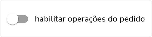 opção habilitar operações do pedido desativada no módulo de integração de pedidos