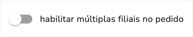 opção habilitar múltiplas filiais no pedido desativada no módulo de integração de pedidos