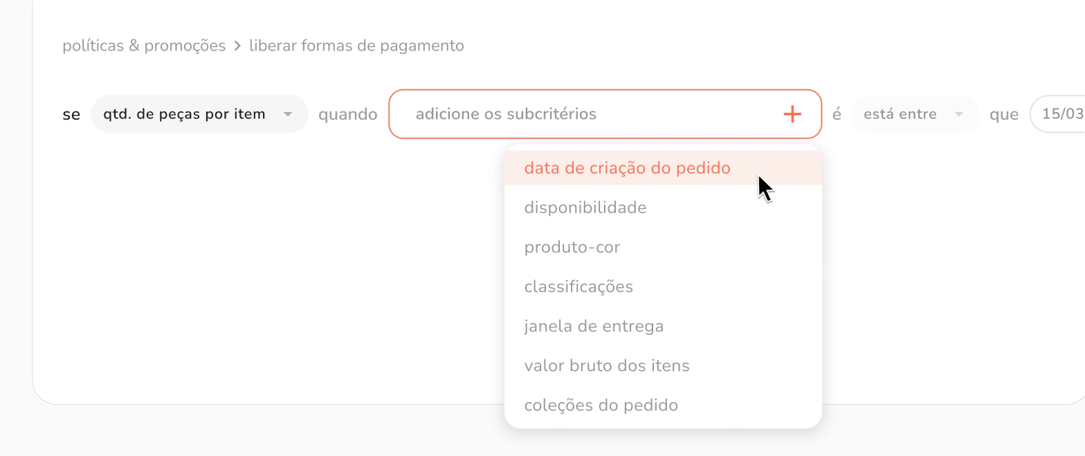 novo subcritério de data do pedido nas políticas e promoções