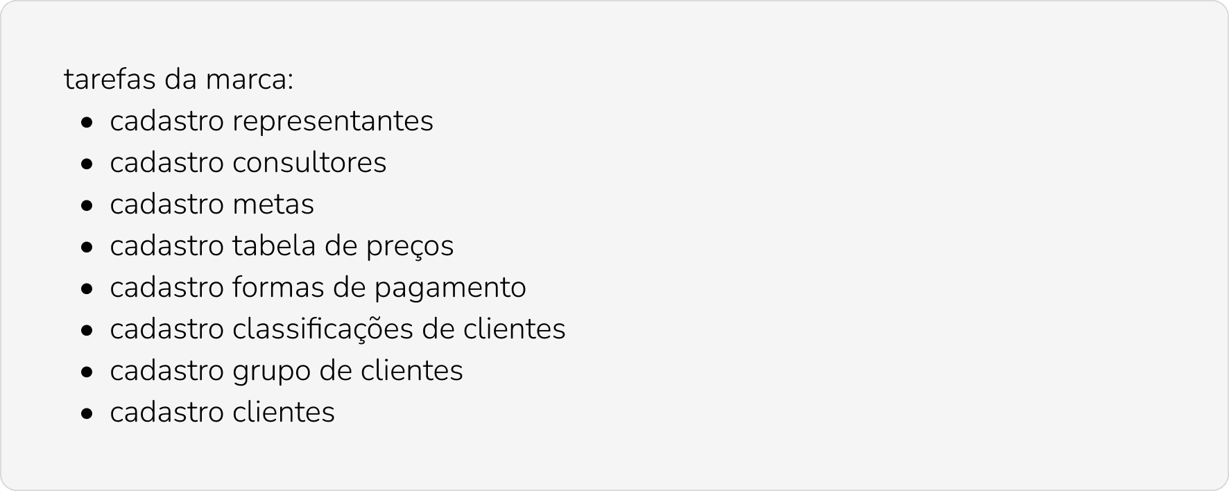 card de tarefas da marca: cadastro de representantes, consultores, metas, tabela de preços, formas de pagamento, classificações de clientes, grupo de clientes e clientes