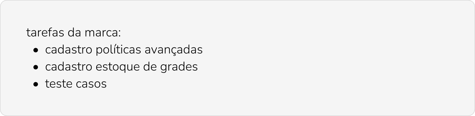 card de tarefas da marca: cadastro de políticas avançadas, cadastro de estoque de grades e teste de casos