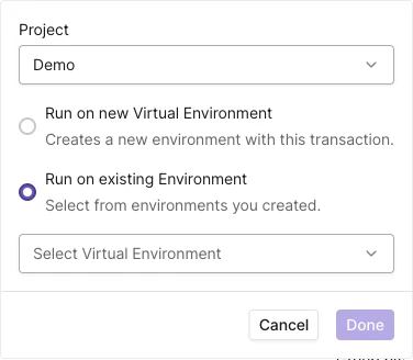 Run on Environment dialog with a Project dropdown set to Demo, the options Run on new Virtual Environment and Run on existing Environment, a Select Virtual Environment dropdown, and Cancel and Done buttons