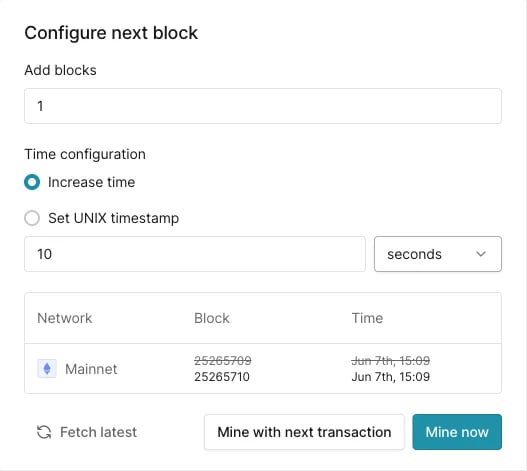 Configure next block dialog with an Add blocks field set to 1, Time configuration options Increase time and Set UNIX timestamp, a 10 seconds value, a preview table showing Mainnet block 25265709 changing to 25265710, and Fetch latest, Mine with next transaction, and Mine now buttons