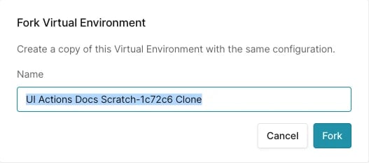 Fork Virtual Environment dialog with the text Create a copy of this Virtual Environment with the same configuration, a Name field prefilled with the source name followed by Clone, and Cancel and Fork buttons