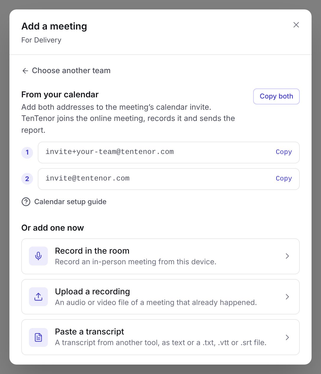 Add a meeting dialog for the Delivery team. Under From your calendar, a Copy both button sits above two numbered invitation addresses, each with its own Copy button, followed by a Calendar setup guide link. Below, Or add one now offers Record in the room, Upload a recording, and Paste a transcript.