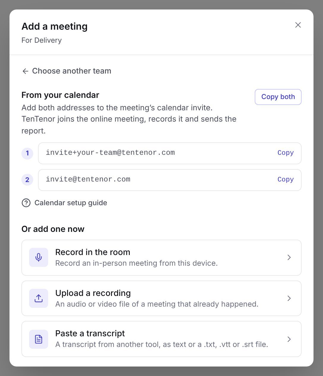 Add a meeting dialog for the Delivery team. Under From your calendar, a Copy both button sits above two numbered invitation addresses, each with its own Copy button, followed by a Calendar setup guide link. Below, Or add one now offers Record in the room, Upload a recording, and Paste a transcript.