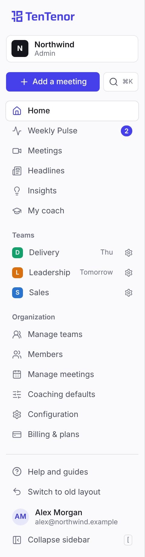 TenTenor sidebar for an administrator of an example organization, Northwind. It has Add a meeting and search buttons, then Home, Weekly Pulse with a count of 2, Meetings, Headlines, Insights, and My coach. A Teams list shows Delivery, Leadership, and Sales. The Organization links are Manage teams, Members, Manage meetings, Coaching defaults, Configuration, and Billing & plans. Help and guides, Switch to old layout, the profile, and Collapse sidebar are at the bottom.