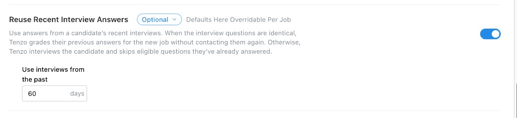 Reuse Recent Interview Answers switched on, with a window of past interviews in days