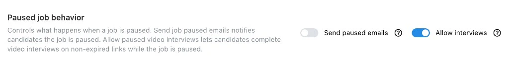Paused job behavior toggles for Send paused emails and Allow interviews