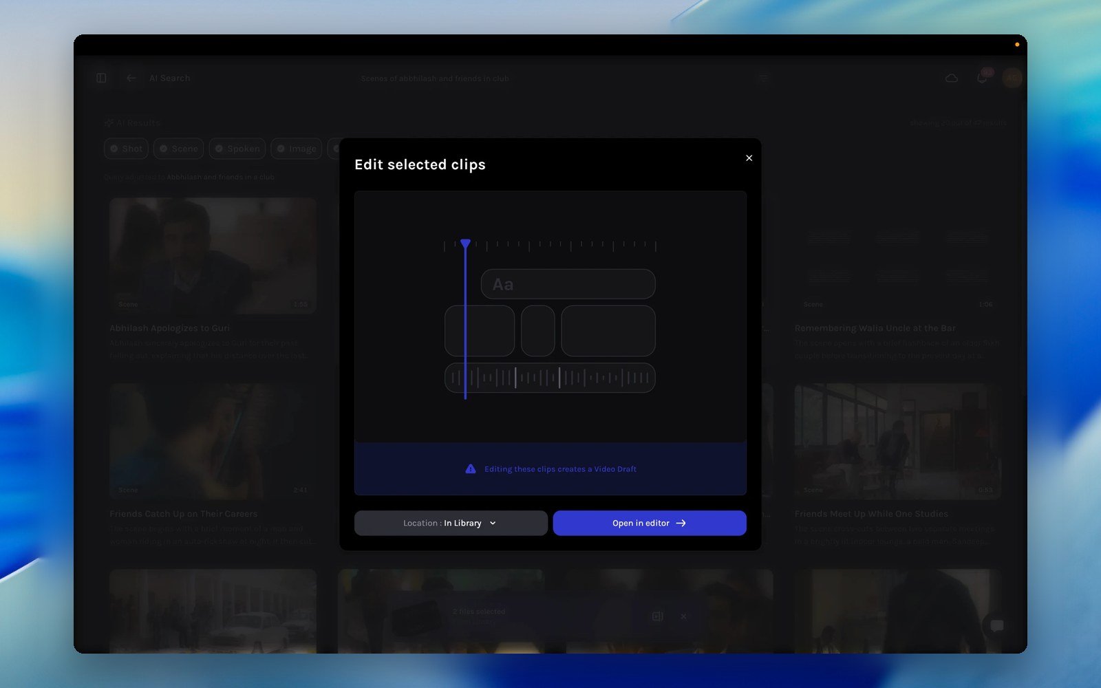 Edit selected clips dialog with Location and Open in editor