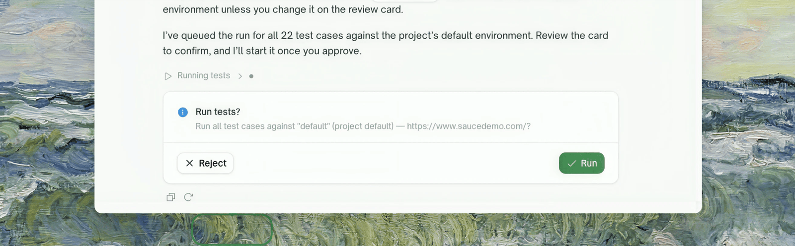 A run proposal — the card names the environment and target URL, and waits for Run or Reject