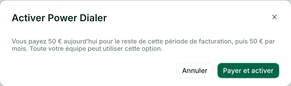 La confirmation Activer Power Dialer, avec le montant débité aujourd'hui, le prix mensuel et le bouton Payer et activer