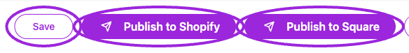 Save, Publish to Shopify, and Publish to Square buttons highlighted