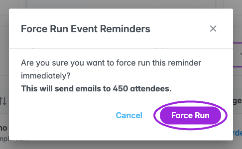 Review the Force Run confirmation before running a scheduled reminder.