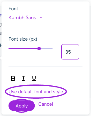 Font changes are drafts until you choose Apply. Cancel closes the editor without applying the draft; Use default font and style resets the draft to its default values.