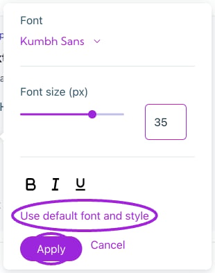 Font changes are drafts until you choose Apply. Cancel closes the editor without applying the draft; Use default font and style resets the draft to its default values.