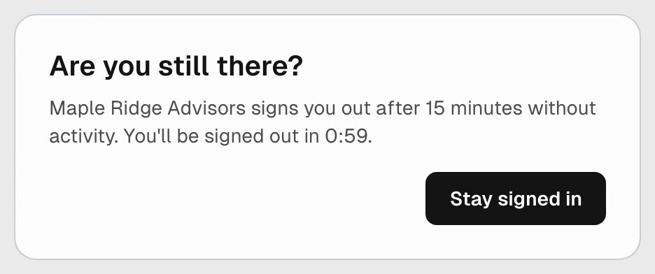 Dialog titled Are you still there? reading Maple Ridge Advisors signs you out after 15 minutes without activity. You'll be signed out in 0:59. A Stay signed in button sits below.