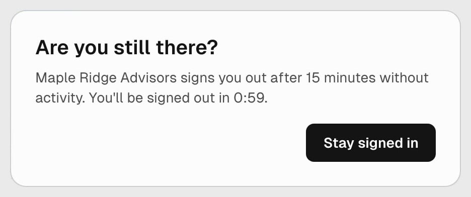 Dialog titled Are you still there? reading Maple Ridge Advisors signs you out after 15 minutes without activity. You'll be signed out in 0:59. A Stay signed in button sits below.