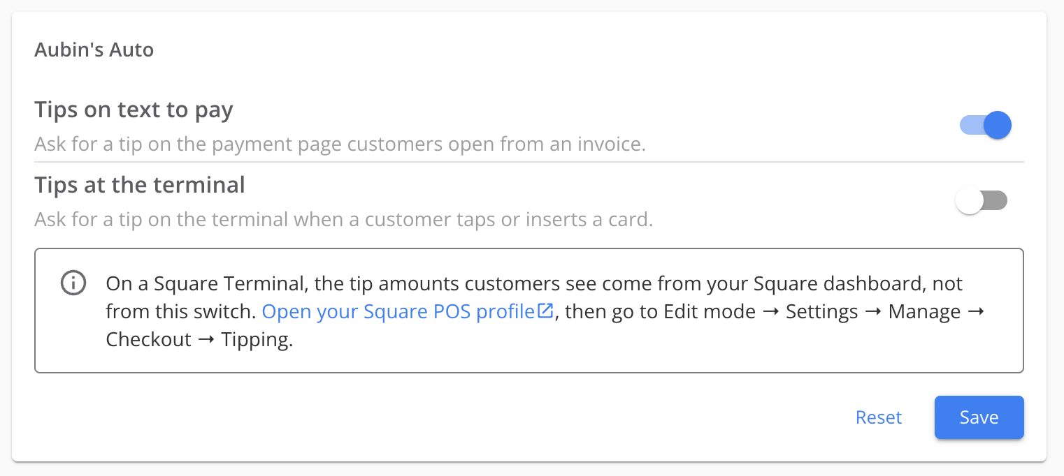 The tipping settings panel for Aubin's Auto. Two rows each carry their own toggle. 'Tips on text to pay', described as asking for a tip on the payment page customers open from an invoice, is switched on. 'Tips at the terminal', described as asking for a tip on the terminal when a customer taps or inserts a card, is switched off. An information box below reads 'On a Square Terminal, the tip amounts customers see come from your Square dashboard, not from this switch', with a link to Open your Square POS profile and the path Edit mode, Settings, Manage, Checkout, Tipping. Reset and Save buttons sit at the bottom right.