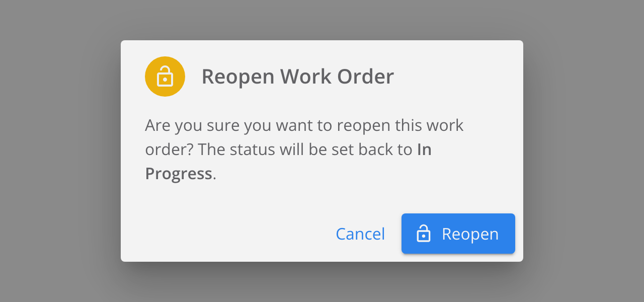 Reopen Work Order dialog. The text says the status will be set back to In Progress, with Cancel and Reopen buttons.