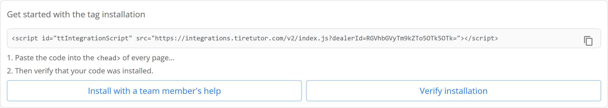 Tag installation card. The copy icon sits at the right end of the code line. Install with a team member's help and Verify installation sit side by side below the instructions.