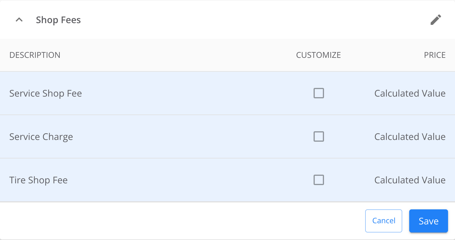 Shop Fees section of a work order in edit mode, with DESCRIPTION, CUSTOMIZE, and PRICE columns, rows for Service Shop Fee, Service Charge, and Tire Shop Fee each showing an empty CUSTOMIZE checkbox and Calculated Value, and Cancel and Save buttons.