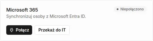 Karta Microsoft 365 ze statusem Niepołączono oraz przyciskami Połącz i Przekaż do IT