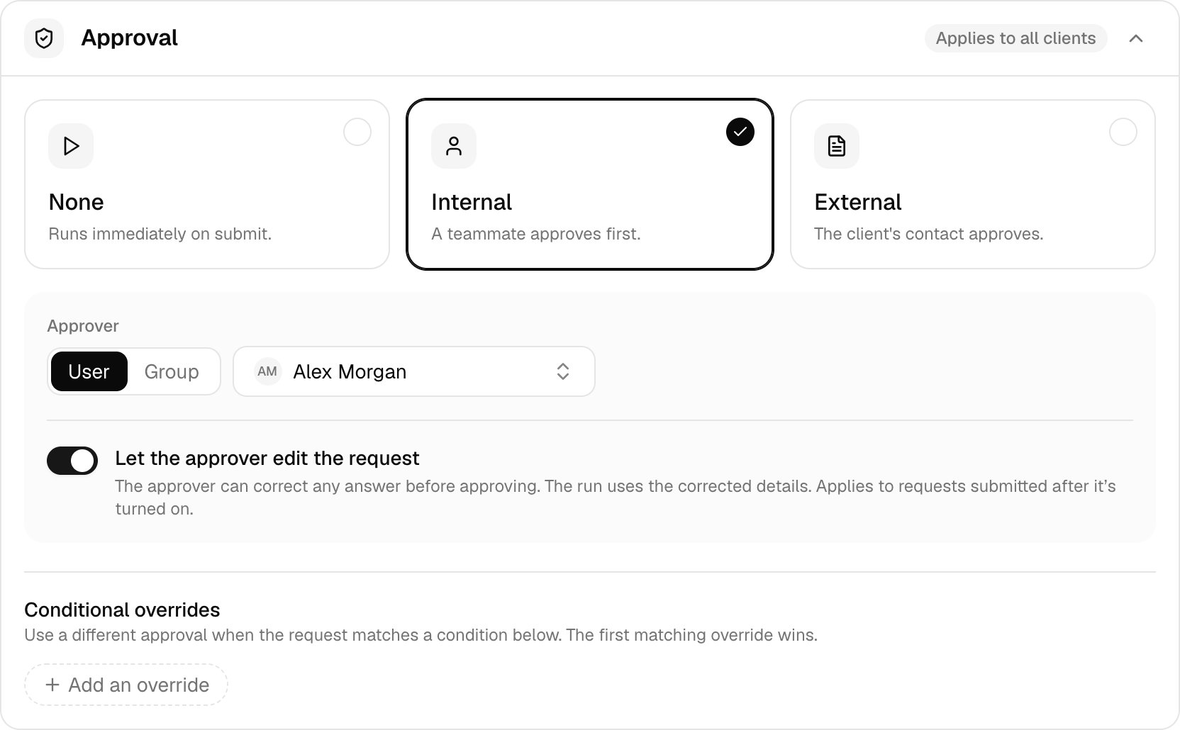 The Approval card on Base config with Internal selected, Approver set to User and Alex Morgan, the Let the approver edit the request switch on, and Conditional overrides with an Add an override button.