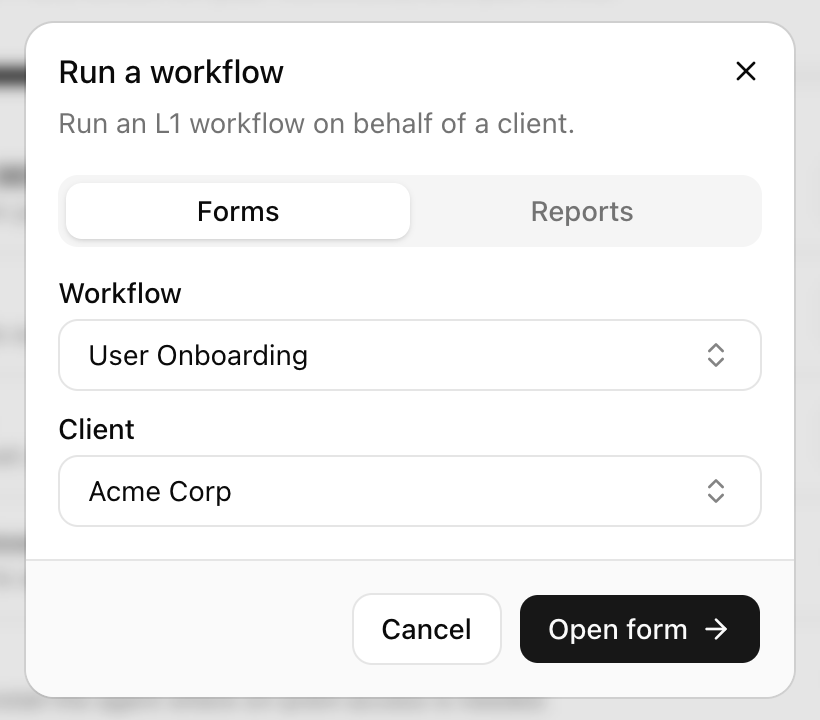 The Run a workflow dialog with Forms and Reports tabs, a Workflow list set to User Onboarding, a Client list set to Acme Corp, and Cancel and Open form buttons.