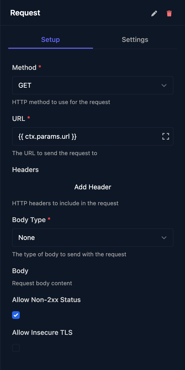 The Request step: Method GET, URL set to ctx.params.url, no headers, Body Type None, Allow Non-2xx Status ticked and Allow Insecure TLS unticked.