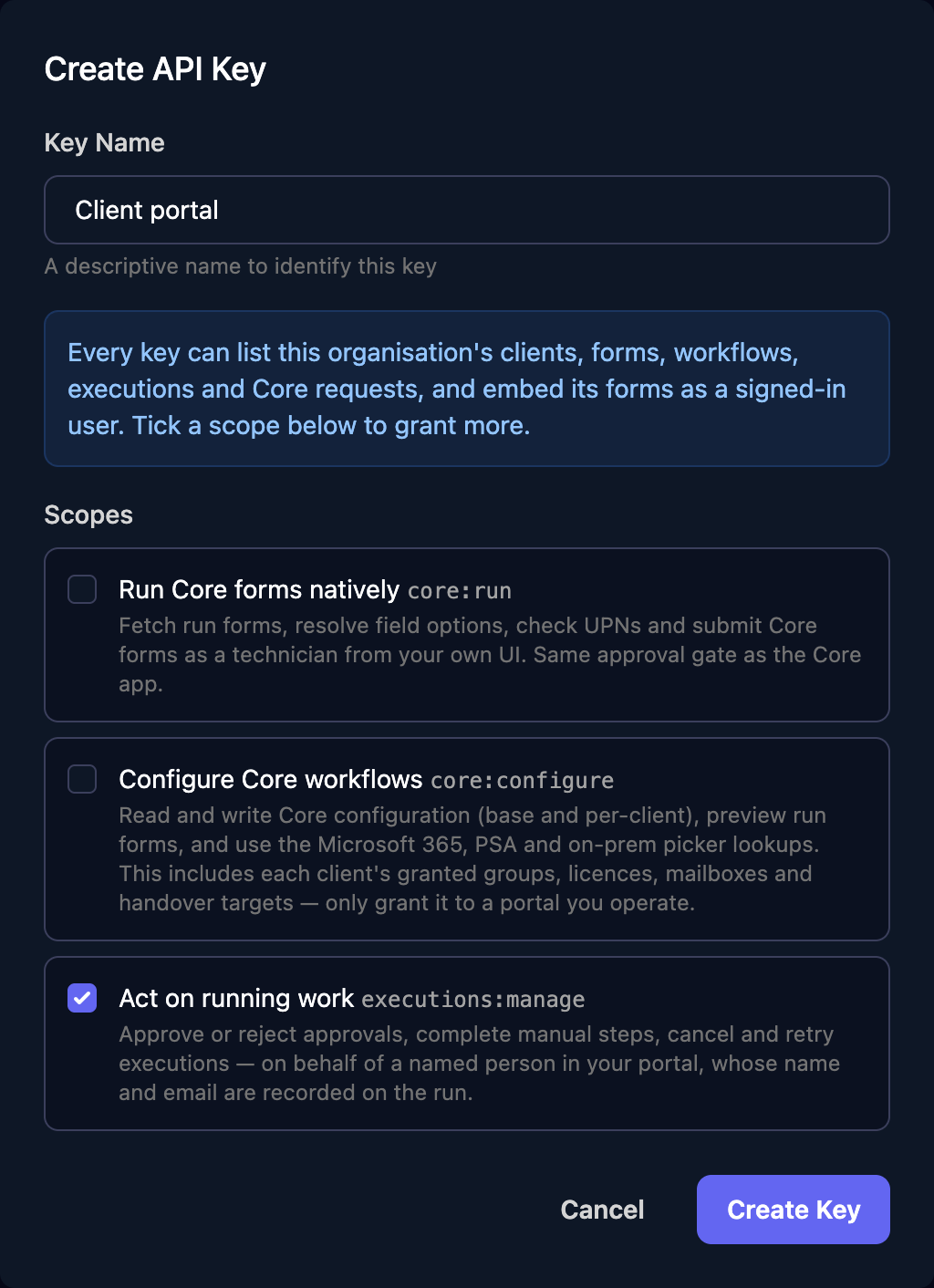 The Create API Key dialog with Key Name Client portal, a note that every key can list clients, forms, workflows, executions and Core requests, and Scopes Run Core forms natively, Configure Core workflows and Act on running work, with Act on running work ticked.