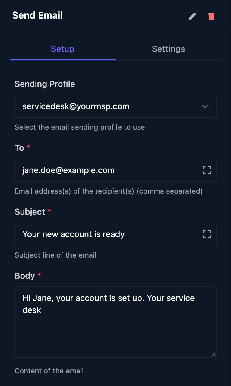 A Send Email step's Setup tab with Sending Profile set to servicedesk@yourmsp.com, To jane.doe@example.com, Subject Your new account is ready, and a Body greeting Jane.