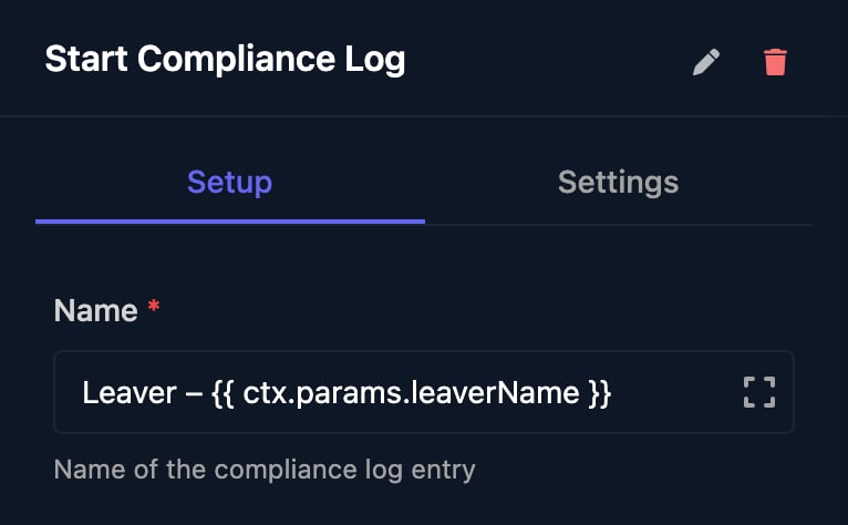 The Start Compliance Log step panel with Name set to Leaver – followed by the leaverName parameter.