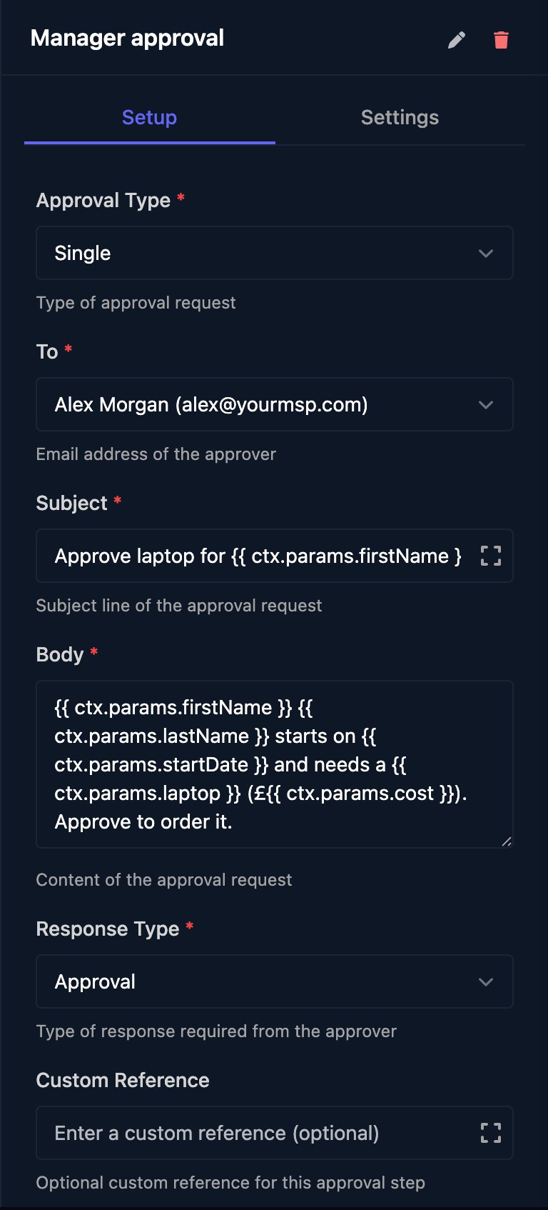 The Manager approval step with Approval Type Single, To Alex Morgan (alex@yourmsp.com), Subject Approve laptop for the first name, and a Body built from the starter's name, start date, laptop and cost, Response Type Approval and an empty Custom Reference.