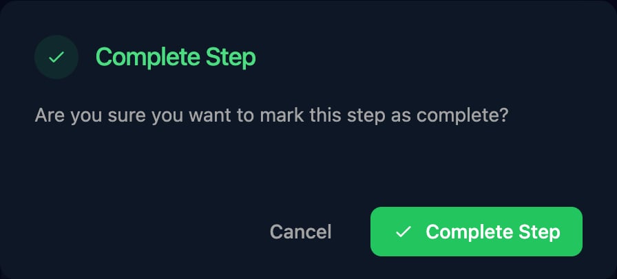 The Complete Step dialog: Are you sure you want to mark this step as complete? with Cancel and Complete Step buttons.