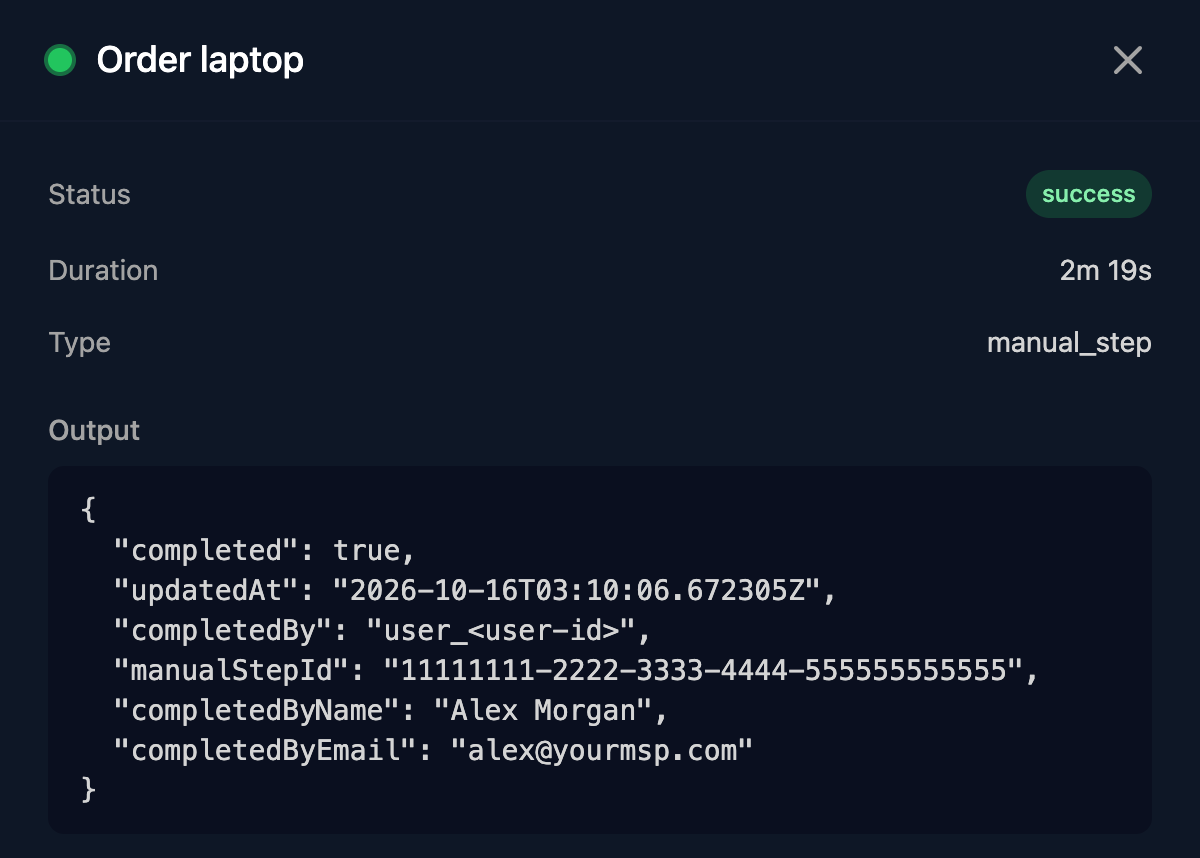 The Order laptop step's Output in a run: completed true, updatedAt, completedBy, manualStepId, completedByName Alex Morgan and completedByEmail alex@yourmsp.com.