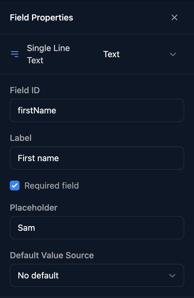 Field Properties for a Single Line Text field with the type menu set to Text, Field ID firstName, Label First name, Required field ticked, Placeholder Sam and Default Value Source No default.
