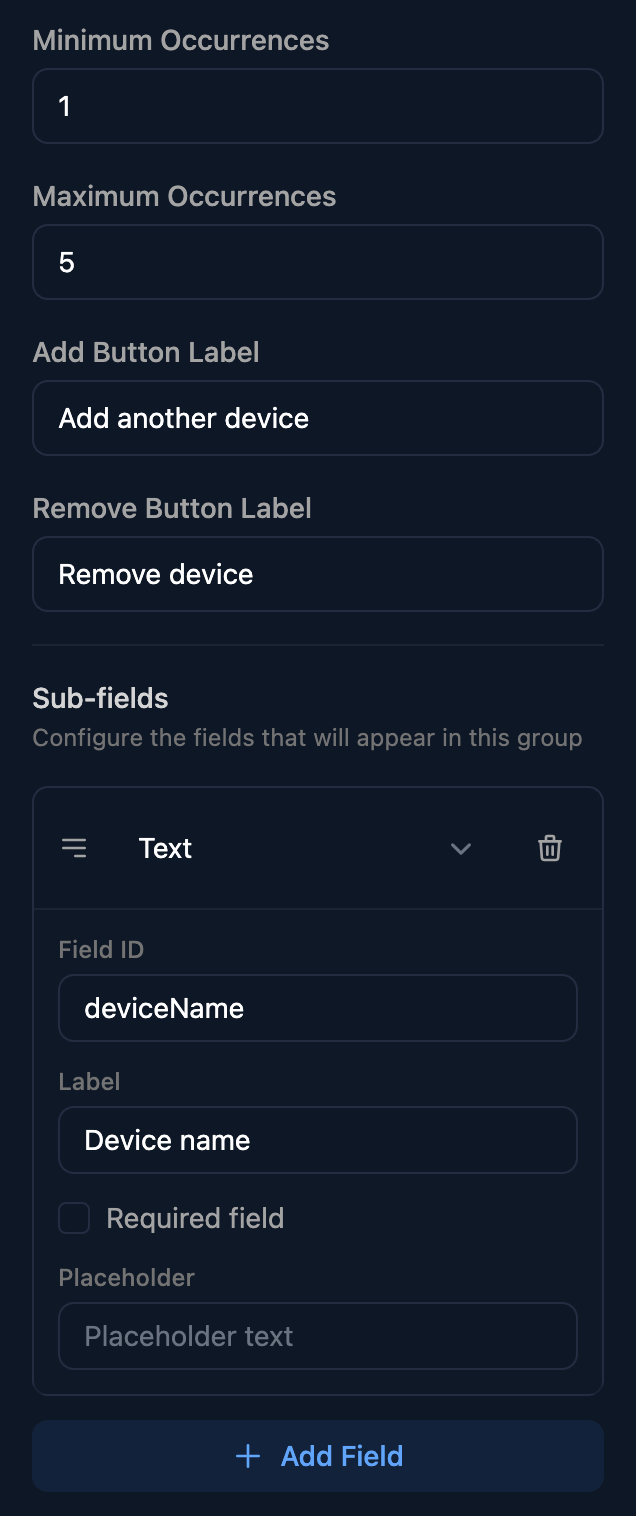 Group properties: Minimum Occurrences 1, Maximum Occurrences 5, Add Button Label Add another device, Remove Button Label Remove device, and a Text sub-field with Field ID deviceName and Label Device name, with an Add Field button.
