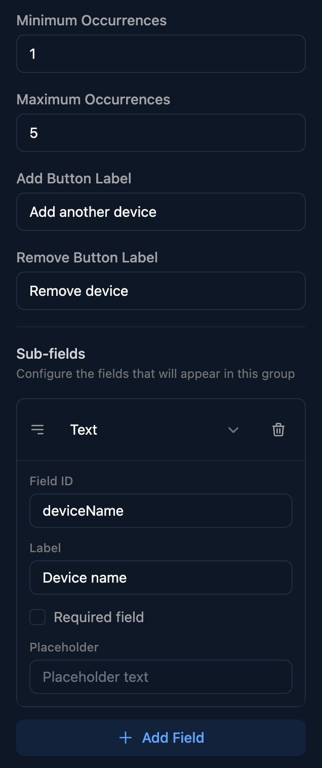 Group properties: Minimum Occurrences 1, Maximum Occurrences 5, Add Button Label Add another device, Remove Button Label Remove device, and a Text sub-field with Field ID deviceName and Label Device name, with an Add Field button.