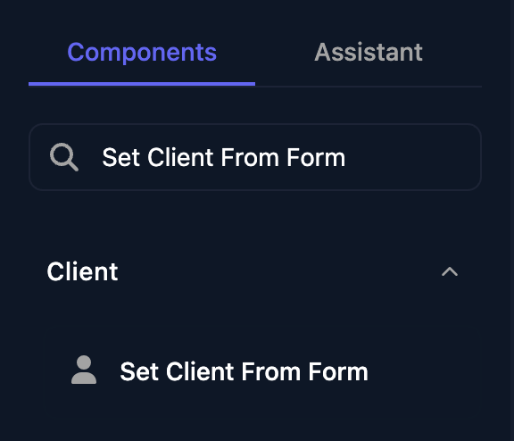 The Components panel with Set Client From Form typed in the search box and the Client group showing one result, Set Client From Form.