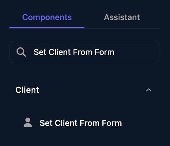 The Components panel with Set Client From Form typed in the search box and the Client group showing one result, Set Client From Form.