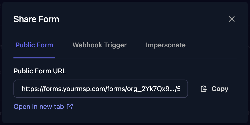 The Share Form dialog on the Public Form tab, with Webhook Trigger and Impersonate tabs, a Public Form URL on forms.yourmsp.com, a Copy button and an Open in new tab link.