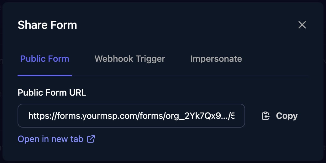 The Share Form dialog on the Public Form tab, with Webhook Trigger and Impersonate tabs, a Public Form URL on forms.yourmsp.com, a Copy button and an Open in new tab link.