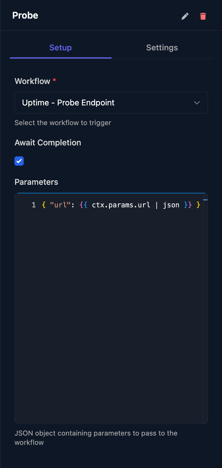 The Probe step: Workflow Uptime - Probe Endpoint, Await Completion ticked, and Parameters passing url from ctx.params.url with the json filter.