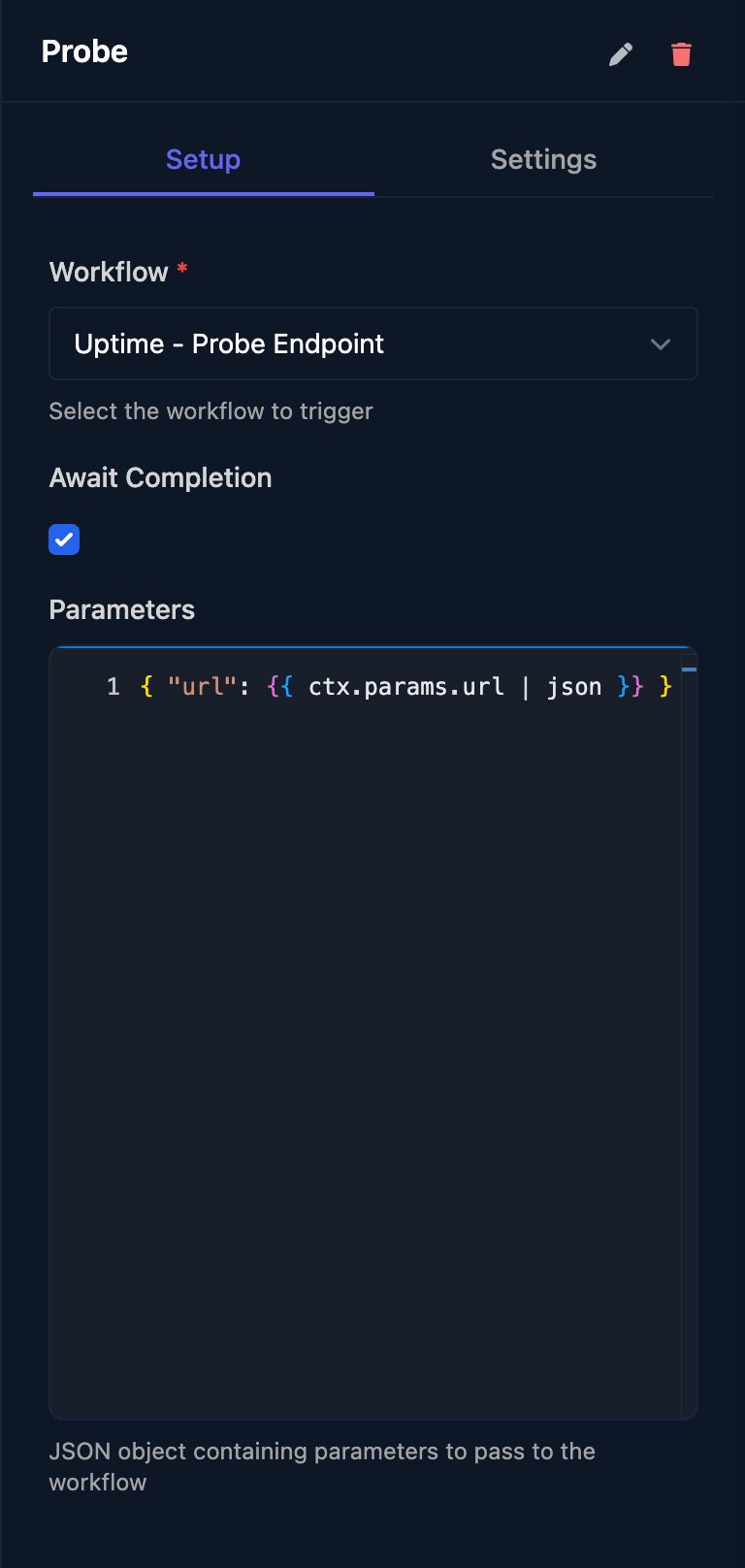 The Probe step: Workflow Uptime - Probe Endpoint, Await Completion ticked, and Parameters passing url from ctx.params.url with the json filter.