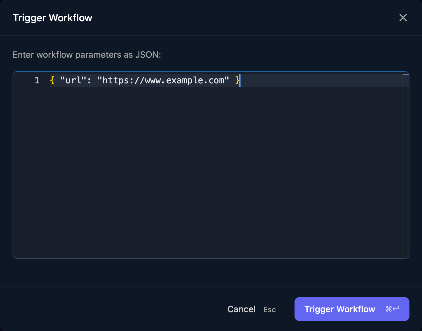 The Trigger Workflow dialog with the JSON url https://www.example.com entered, and Cancel and Trigger Workflow buttons.