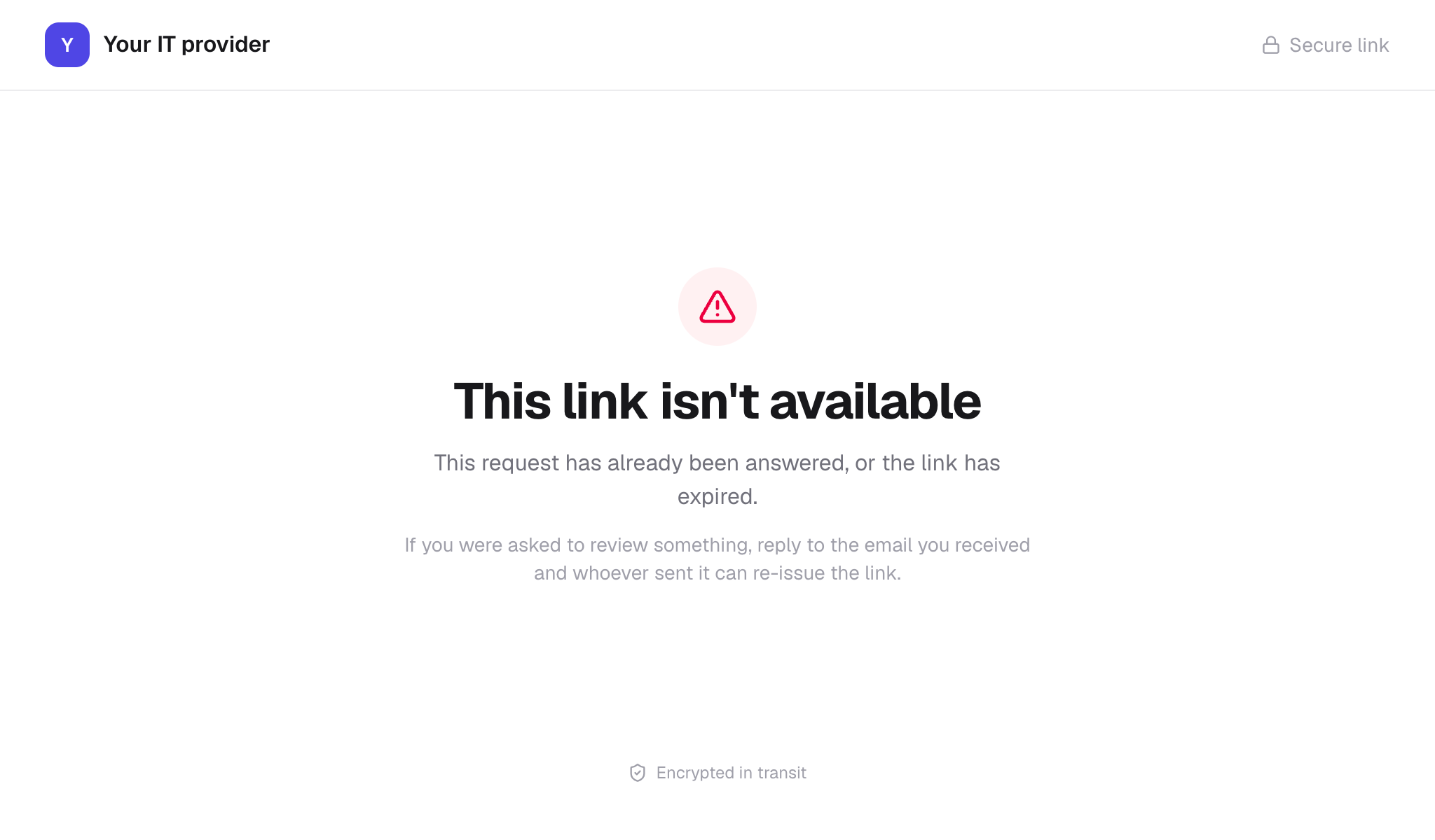 The This link isn't available page headed Your IT provider: This request has already been answered, or the link has expired. If you were asked to review something, reply to the email you received and whoever sent it can re-issue the link.