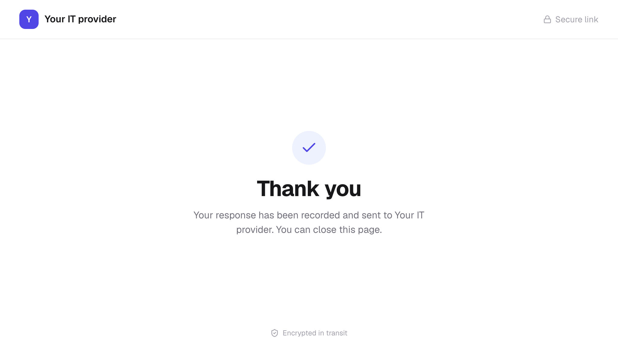 The Thank you page headed Your IT provider: Your response has been recorded and sent to Your IT provider. You can close this page.